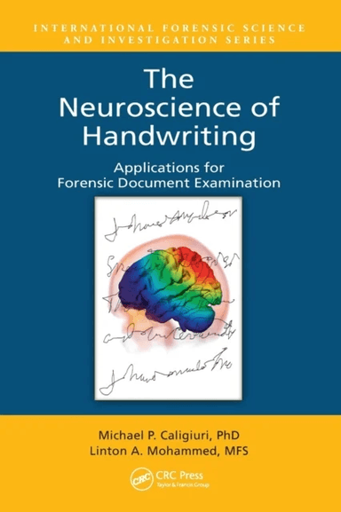 The Neuroscience of Handwriting av Michael P. Caligiuri, Linton A. (Rile Hicks &amp; Mohammed San Bruno California USA) Mohammed