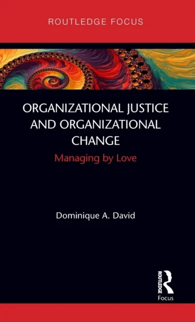 Organizational Justice and Organizational Change av Dominique David