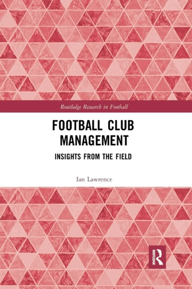 Football Club Management av Ian (Teesside University UK) Lawrence