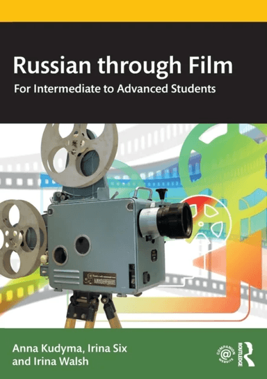 Russian through Film av Anna Ph.D. Kudyma, Irina Six, Irina Walsh
