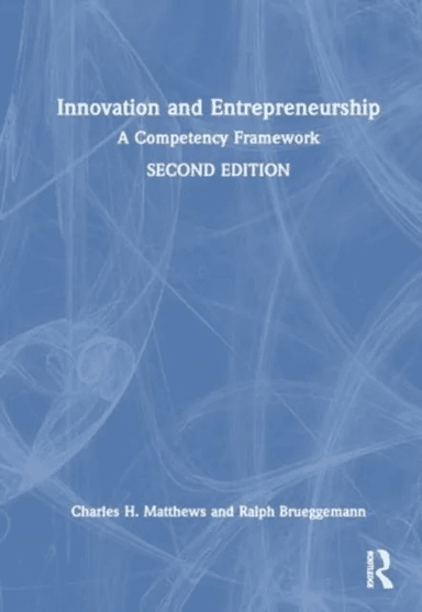 Innovation and Entrepreneurship av Ralph F. (University of Cincinnati USA) Brueggemann, Charles H. (University of Cincinnati USA) Matthews