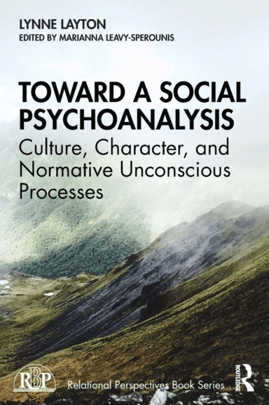 Toward a Social Psychoanalysis av Lynne (Harvard Medical School USA) Layton