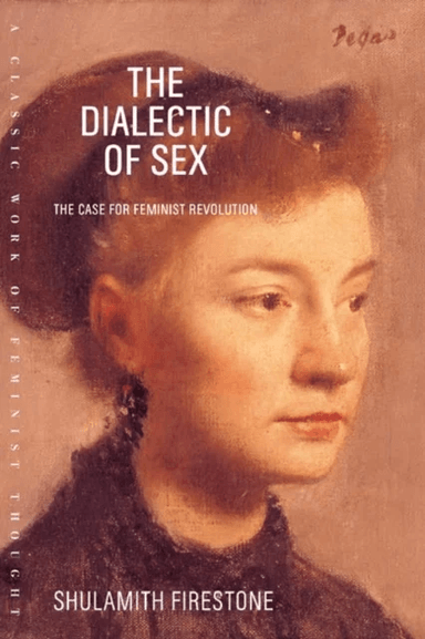 The Dialectic of Sex av Shulamith Firestone