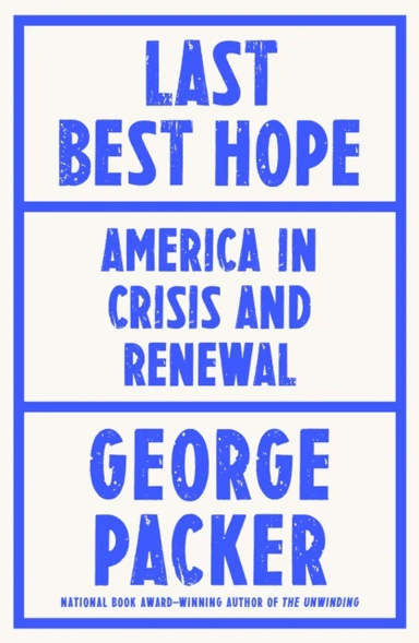 Last Best Hope av George Packer