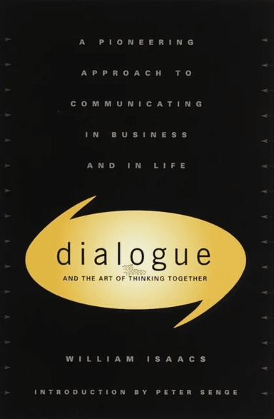Dialogue and the Art of Thinking Together av William Issacs