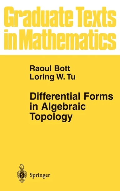 Differential Forms in Algebraic Topology av Raoul Bott, Loring W. Tu