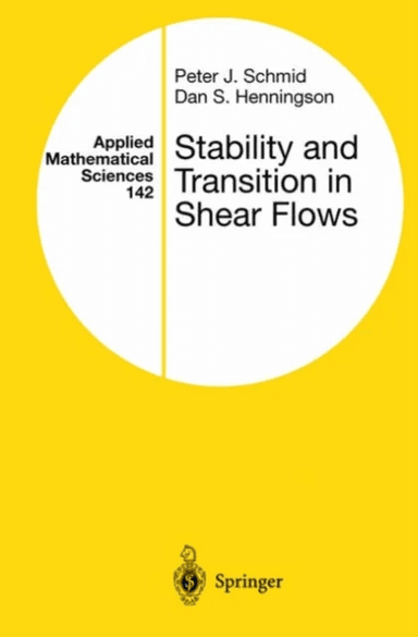 Stability and Transition in Shear Flows av Peter J. Schmid, Dan S. Henningson