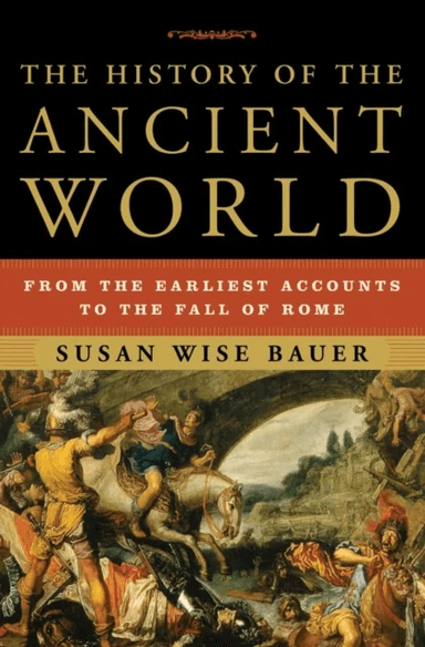 The History of the Ancient World av Susan Wise Bauer