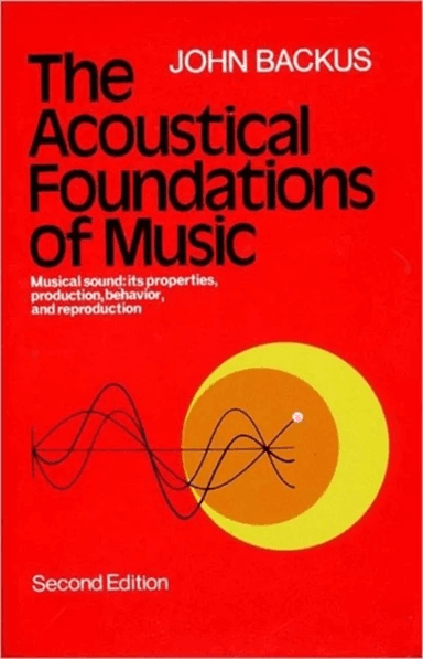 The Acoustical Foundations of Music av John Backus