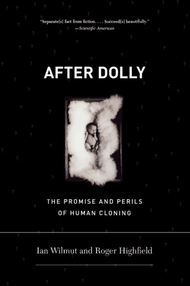 After Dolly the Promise and Perils of Cloning av Sir Ian Wilmut, Roger Highfield