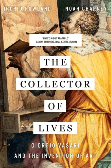 The Collector of Lives av Noah Charney, Ingrid Rowland