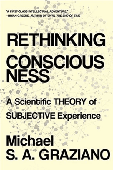 Rethinking Consciousness av Michael S A (Princeton University) Graziano