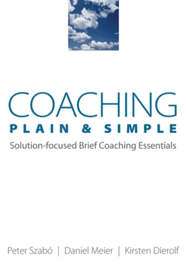 Coaching Plain &amp; Simple av Kirsten Dierolf, Daniel Meier, Peter Szabo