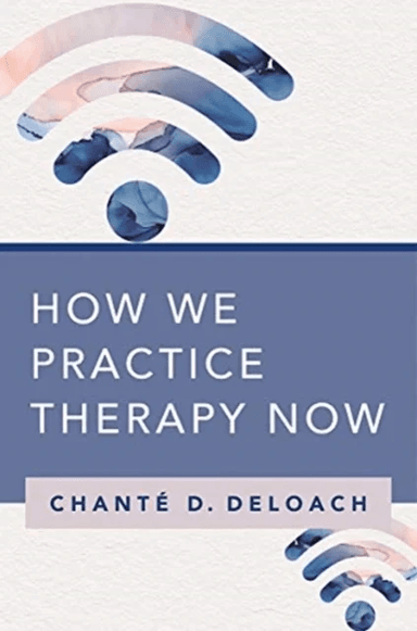 How We Practice Therapy Now av Chante D. DeLoach