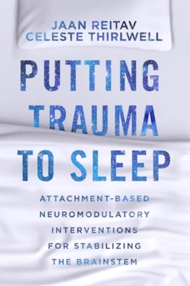 Putting Trauma to Sleep av Jaan Reitav, Celeste Thirlwell