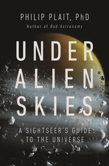 Under Alien Skies av Philip Ph.D. Plait