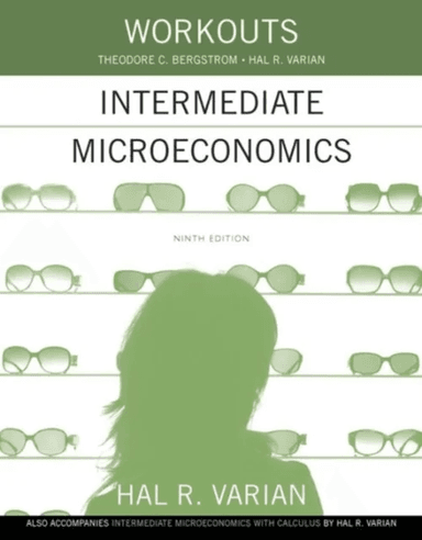 Workouts in Intermediate Microeconomics av Hal R. (University of California Berkeley) Varian, Theodore C. (University of California Santa Barbara) Ber