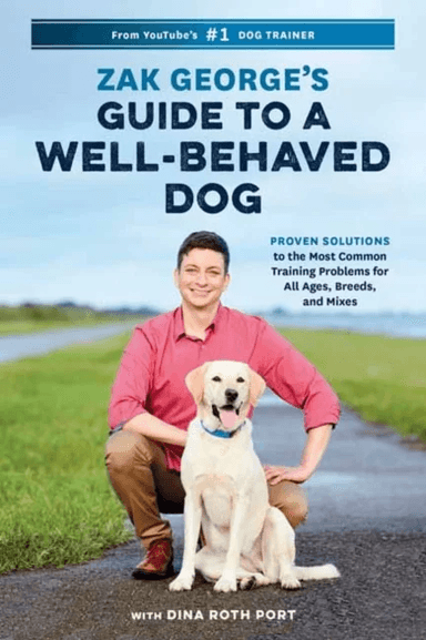 Zak George's Guide to a Well-Behaved Dog av Zak George, Dina Roth Port