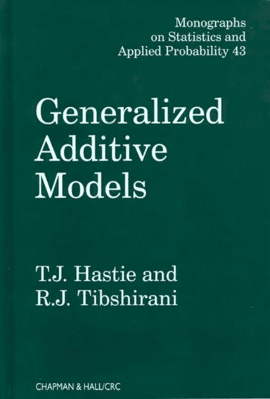 Generalized Additive Models av T.J. (Stanford University California USA Stanford University California USA Stanford University Stanford California USA