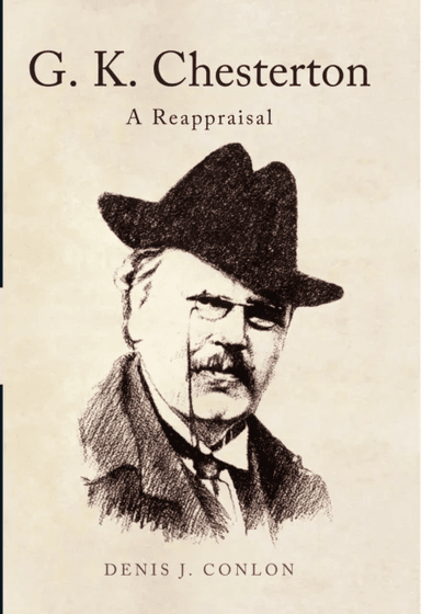 G K Chesterton: a Reappraisal av Conlon Denis