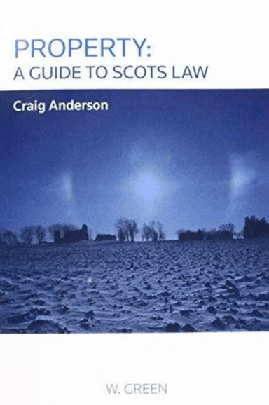 Property: A Guide to Scots Law av Craig Anderson