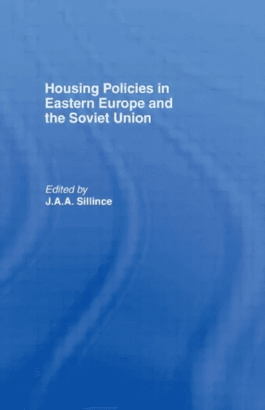 Housing Policies in Eastern Europe and the Soviet Union av J. A. A. Sillince