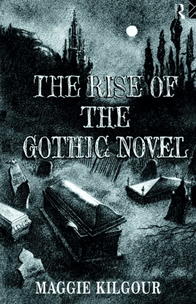 The Rise of the Gothic Novel av Maggie Kilgour