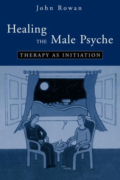 Healing the Male Psyche av John Rowan