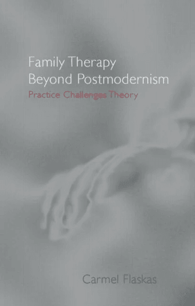 Family Therapy Beyond Postmodernism av Carmel (University of New South Wales Sydney Australia) Flaskas