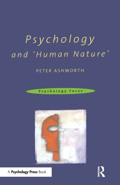 Psychology and 'Human Nature' av Peter Ashworth