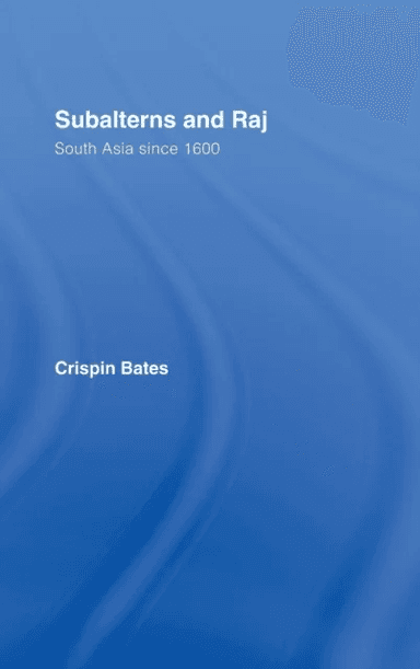 Subalterns and Raj av Crispin (University of Edinburgh UK) Bates