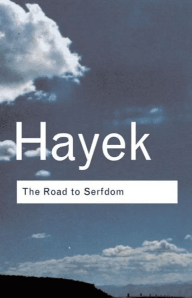 The Road to Serfdom av F.A. Hayek