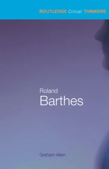 Roland Barthes av Graham Allen