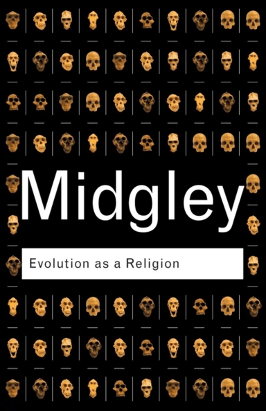 Evolution as a Religion av Mary (Newcastle Upon-Tyne University UK) Midgley