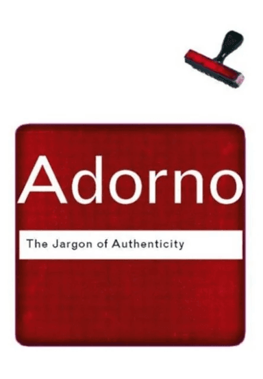The Jargon of Authenticity av Theodor Adorno
