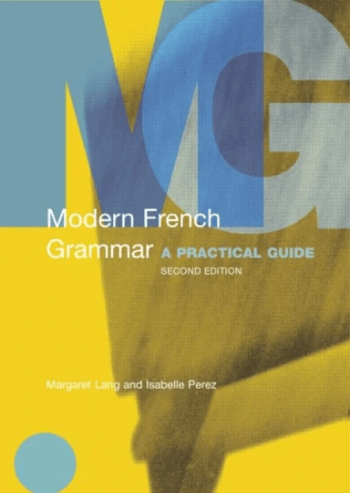 Modern French Grammar av Margaret Lang, Isabelle Perez