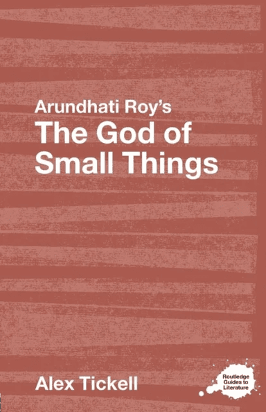 Arundhati Roy's The God of Small Things av Alex (The Open University UK) Tickell