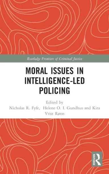 Moral Issues in Intelligence-led Policing
