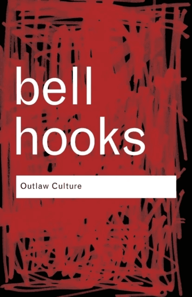 Outlaw Culture av bell (Berea College USA) hooks