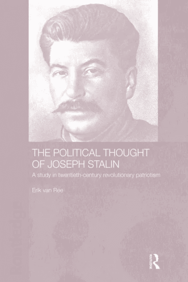 The Political Thought of Joseph Stalin av Erik van Ree