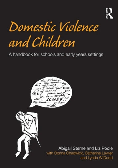 Domestic Violence and Children av Abigail Sterne, Liz (Oldham Educational Psychology Service UK) Poole