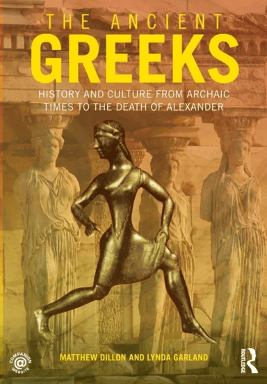 The Ancient Greeks av Matthew Dillon, Lynda Garland
