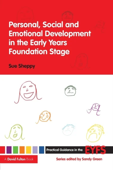 Personal, Social and Emotional Development in the Early Years Foundation Stage av Sue Sheppy