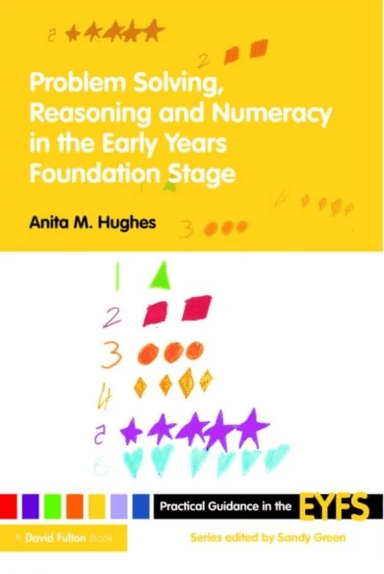 Problem Solving, Reasoning and Numeracy in the Early Years Foundation Stage av Anita M (Independent Chartered Educational Psychologist UK) Hughes