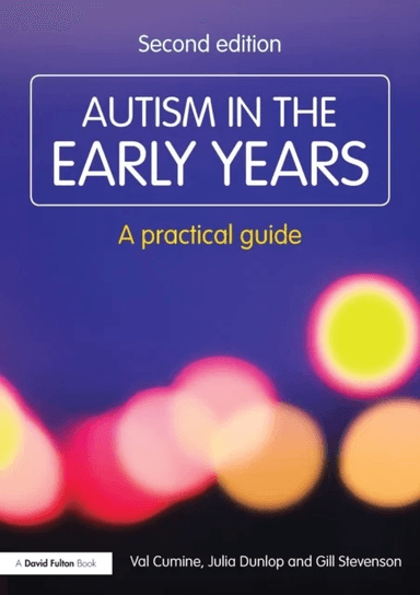 Autism in the Early Years av Val (Education Consultant UK) Cumine, Julia (Education Consultant UK) Dunlop, Gill (Education Consultant UK) Stevenson
