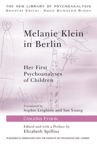 Melanie Klein in Berlin av Claudia (Psychoanalyst in private practice Stuttgart Germany) Frank