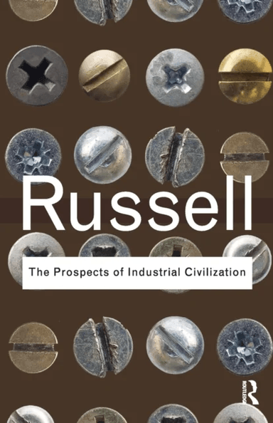 The Prospects of Industrial Civilization av Bertrand Russell