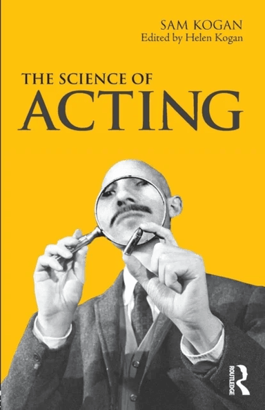 The Science Of Acting av Sam Kogan, Helen (The Academy of the Science of Acting and Directing UK) Kogan