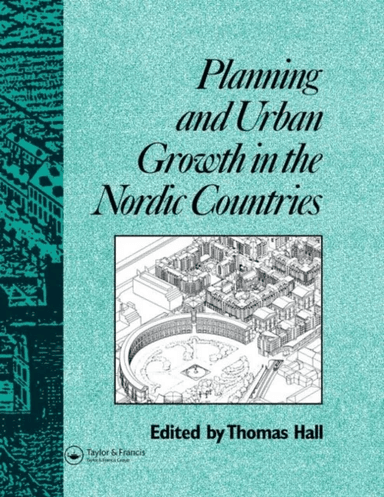 Planning and Urban Growth in Nordic Countries av Thomas (Stockholm University Sweden) Hall