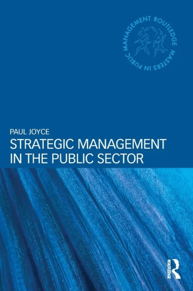 Strategic Management in the Public Sector av Paul (Birmingham City University UK) Joyce